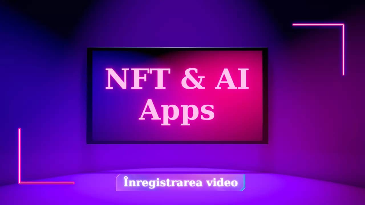 NFT & AI Apps / 30 iunie 2022
