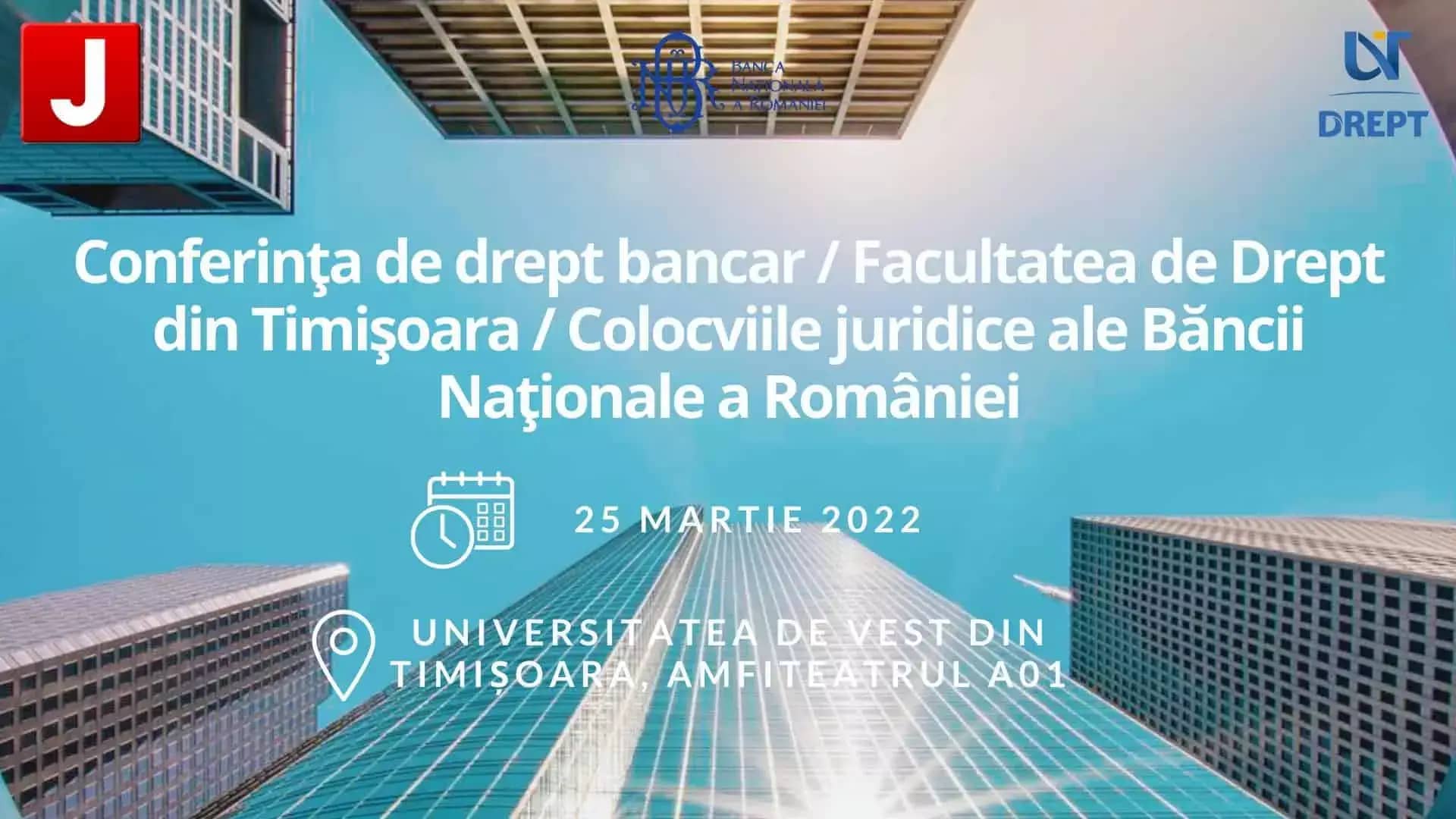 Conferința de drept bancar / Facultatea de Drept din Timișoara / Colocviile juridice ale Băncii Naționale a României | SESIUNEA III