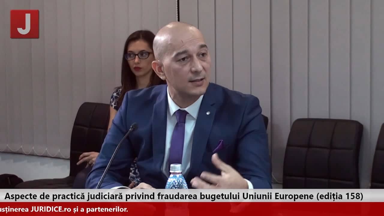 Aspecte de practică judiciară privind fraudarea bugetului Uniunii Europene (ediția 158)
