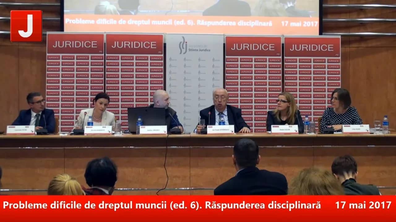 Probleme dificile de dreptul muncii (ed. 6). Răspunderea disciplinară. CONFERINȚA ION TRAIAN ȘTEFĂNESCU | PANEL 4