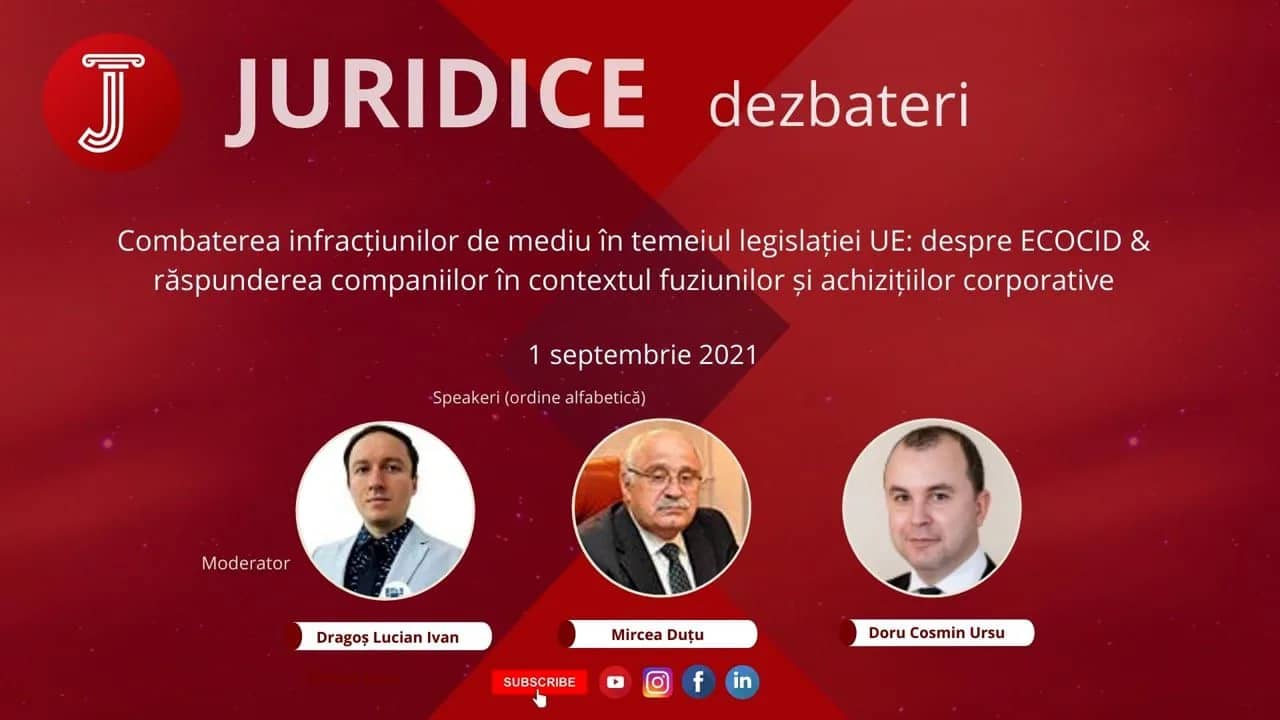 Combaterea infracțiunilor de mediu în temeiul legislației UE: despre ECOCID & răspunderea companiilor în contextul fuziunilor și achizițiilor corporative (ediția 476)