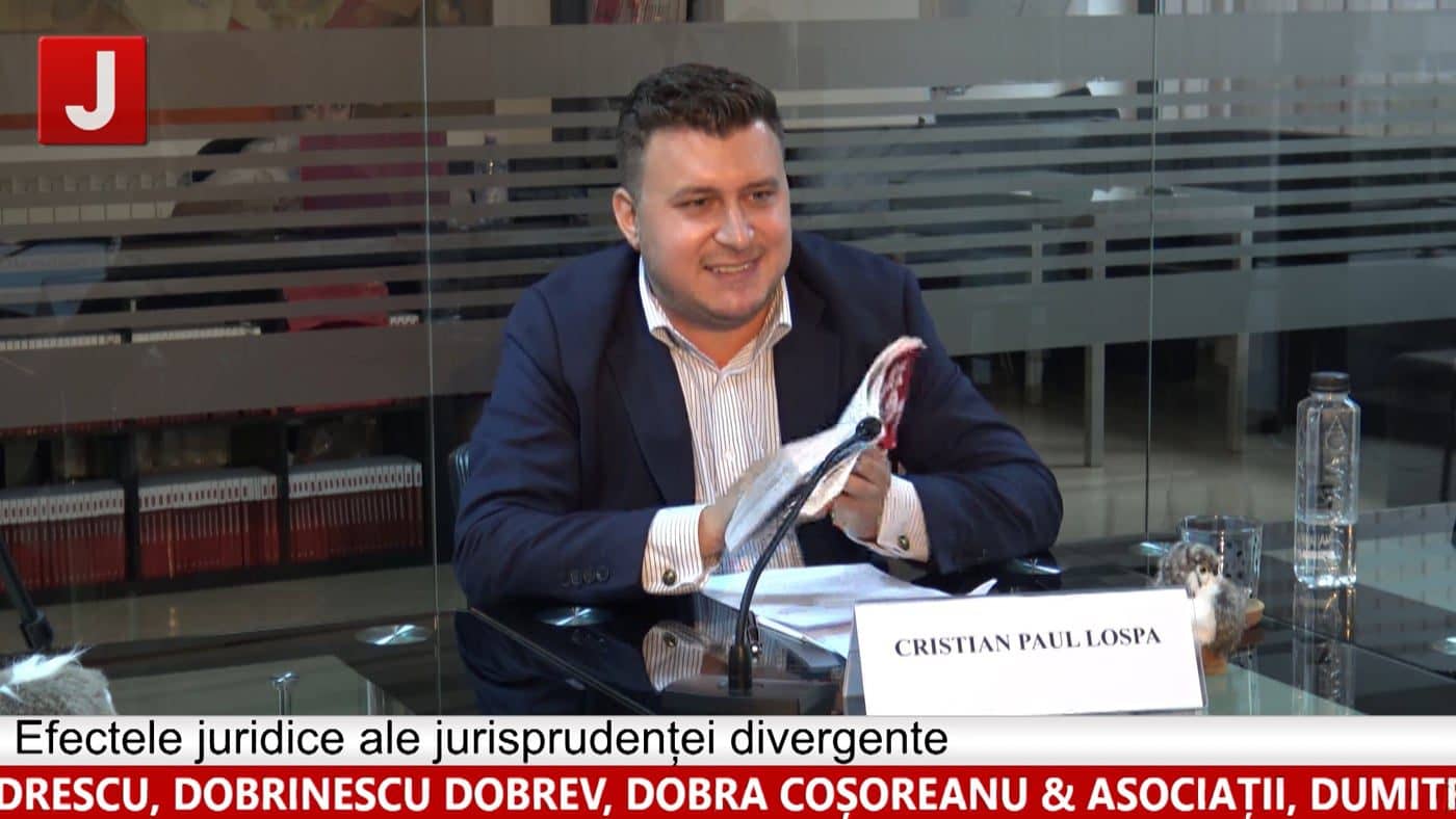 Efectele juridice ale jurisprudenței divergente (ediția 204)