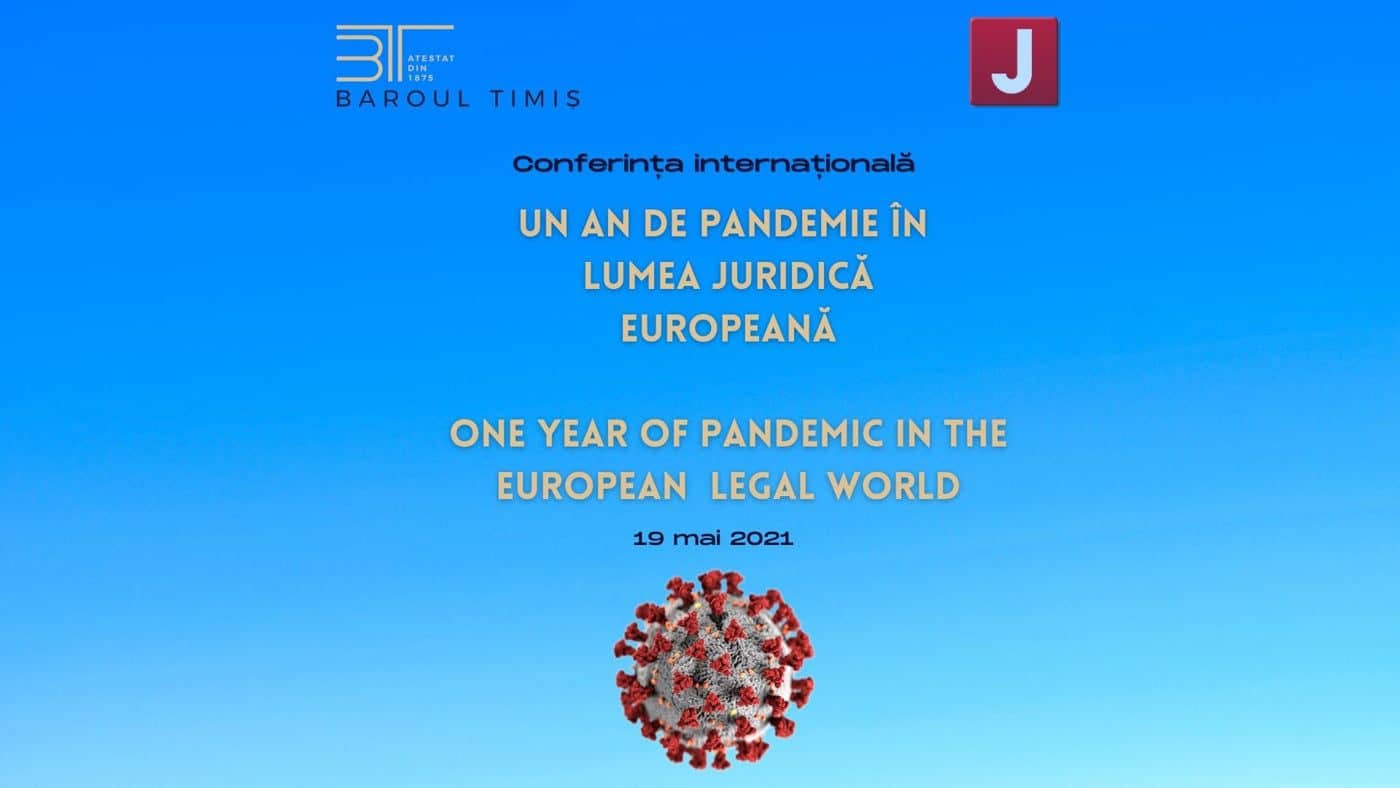 Un an de pandemie în lumea juridică europeană / One year of pandemic in the European legal world | Modulul 1