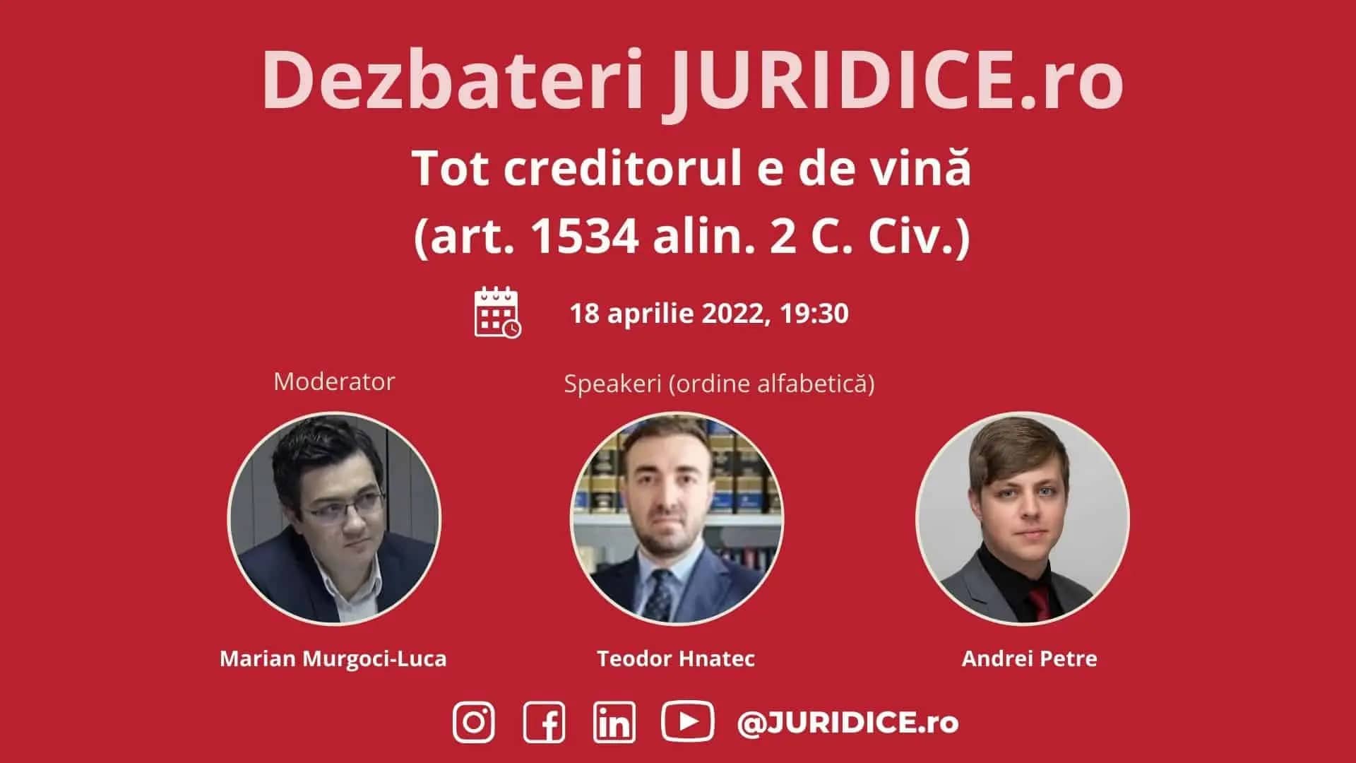 Tot creditorul e de vină (art. 1534 alin. 2 C. Civ.) (ediția 523) / 18 aprilie 2022