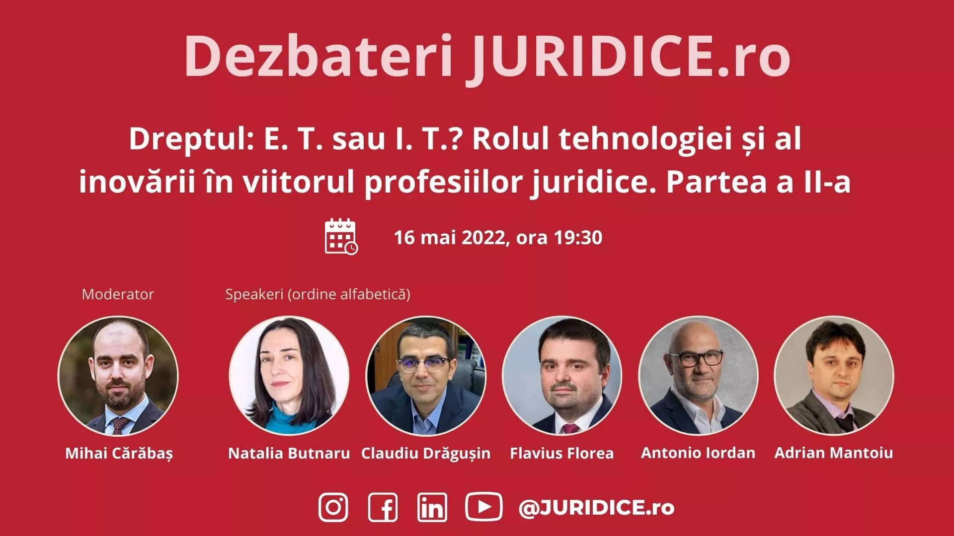 Dreptul: E. T. sau I. T.? Rolul tehnologiei și al inovării în viitorul profesiilor juridice. Partea a II-a (ediția 528) / 16 mai 2022