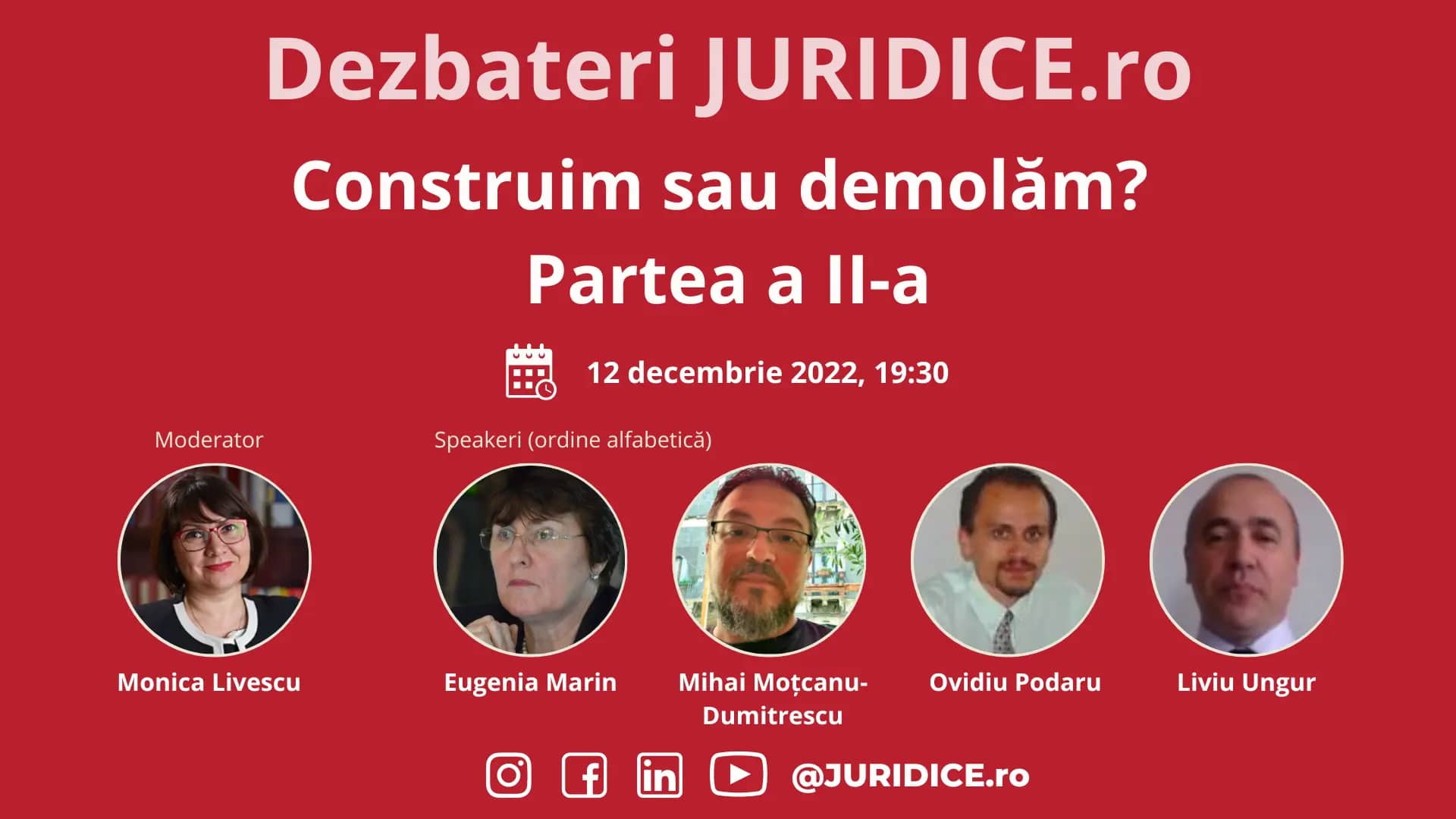 Construim sau demolăm? Partea a II-a / 12 decembrie 2022 (ediția 567)