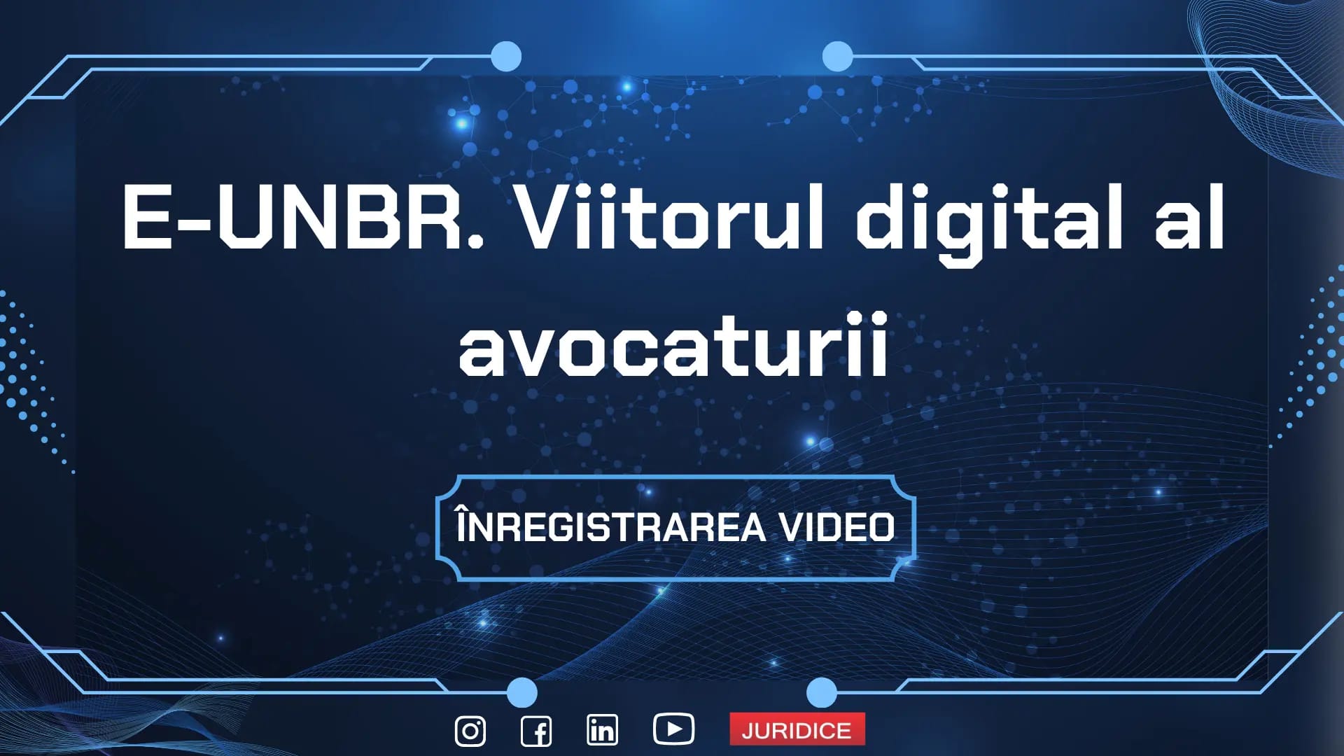 E-UNBR. Viitorul digital al avocaturii / 9 martie 2023