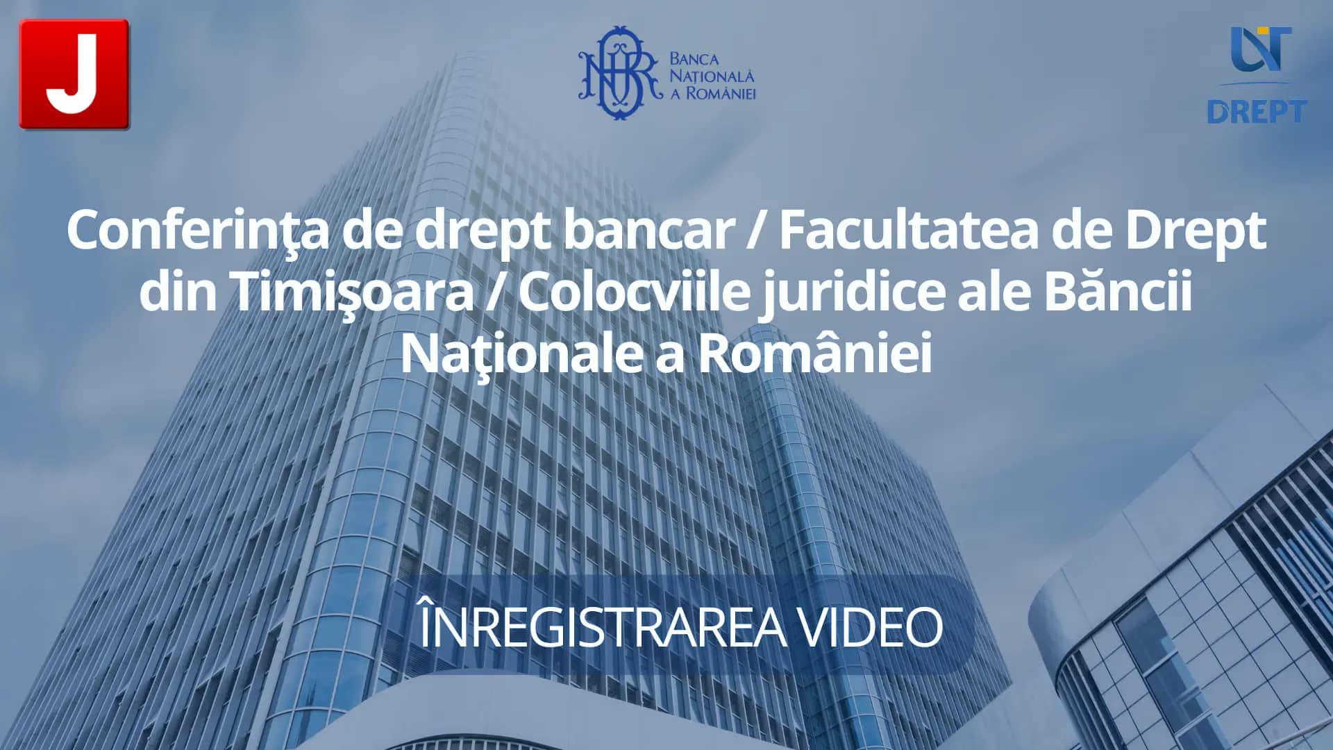 Conferința de drept bancar / Facultatea de Drept din Timișoara / Colocviile juridice ale Băncii Naționale a României | SESIUNEA III
