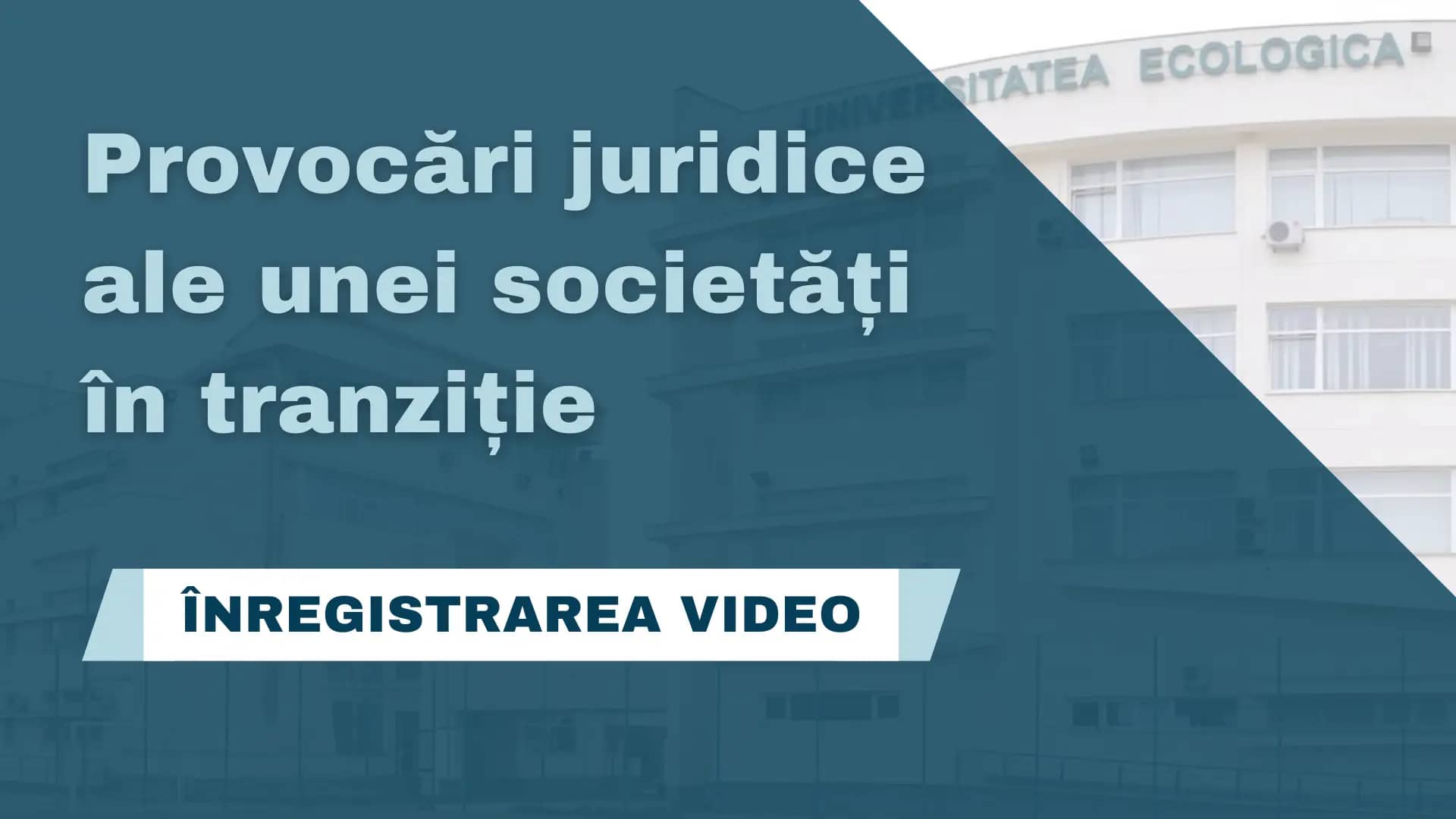 Provocări juridice ale unei societăți în tranziție / 4 aprilie 2023