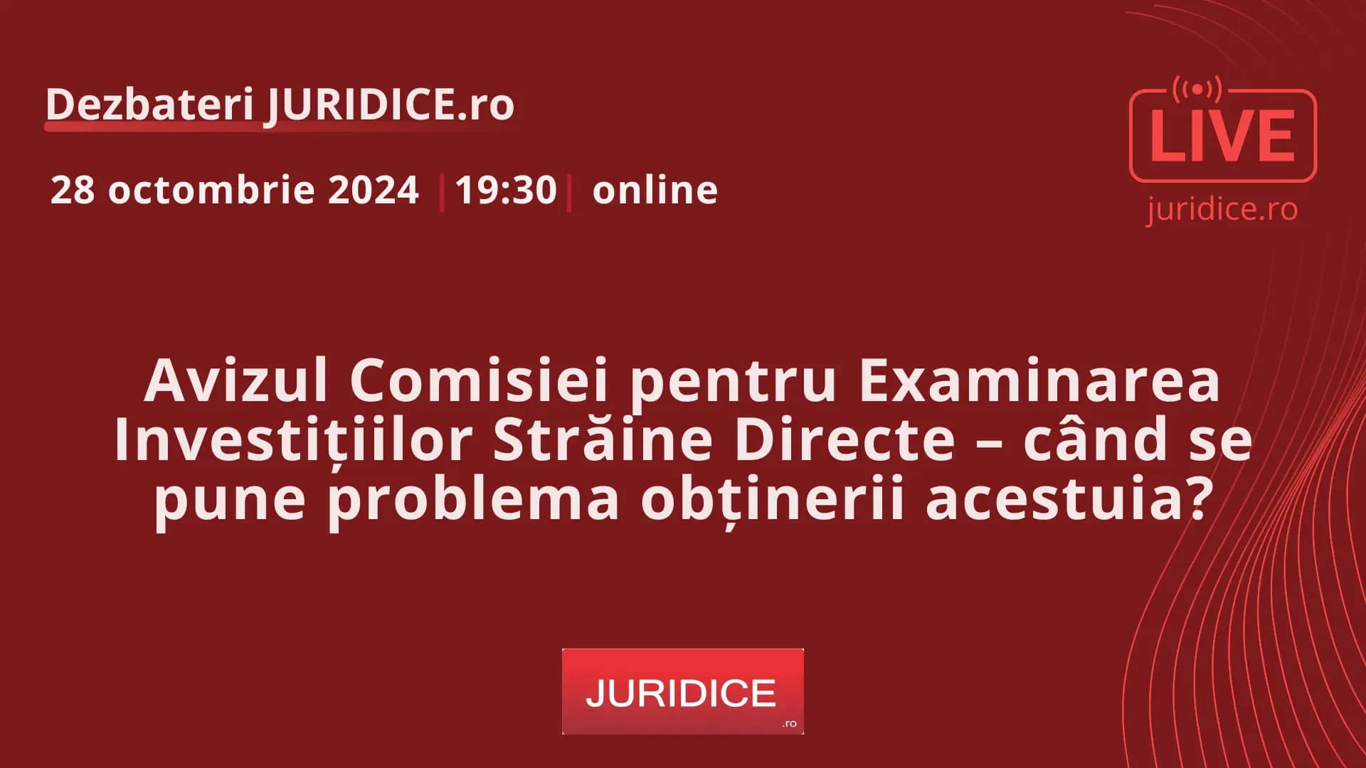 Avizul Comisiei pentru Examinarea Investițiilor Străine Directe – când se pune problema obținerii acestuia? / 28 octombrie 2024 (ediția 662)