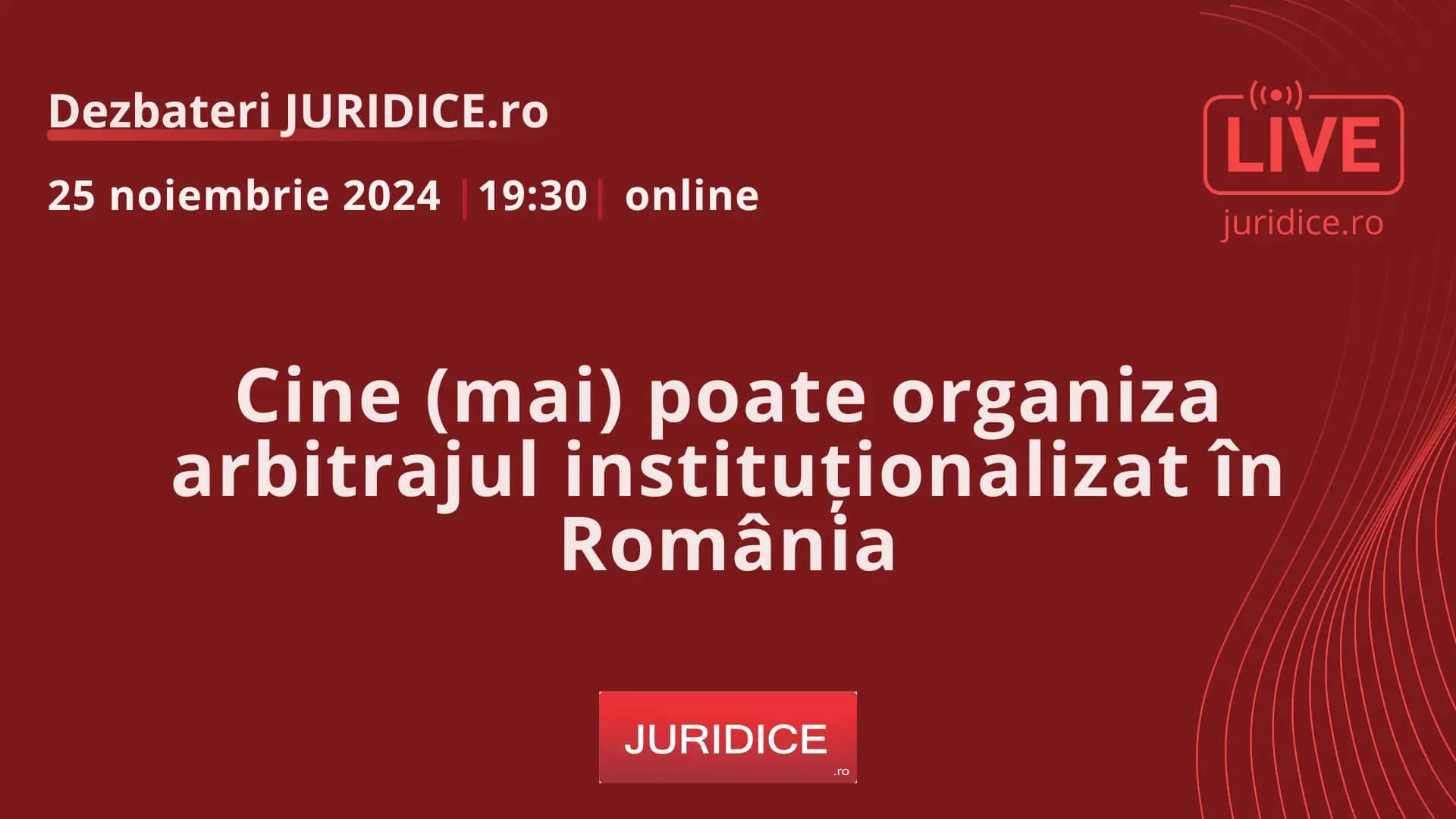 Cine (mai) poate organiza arbitrajul instituționalizat în România / 25 noiembrie 2024 (ediția 666)