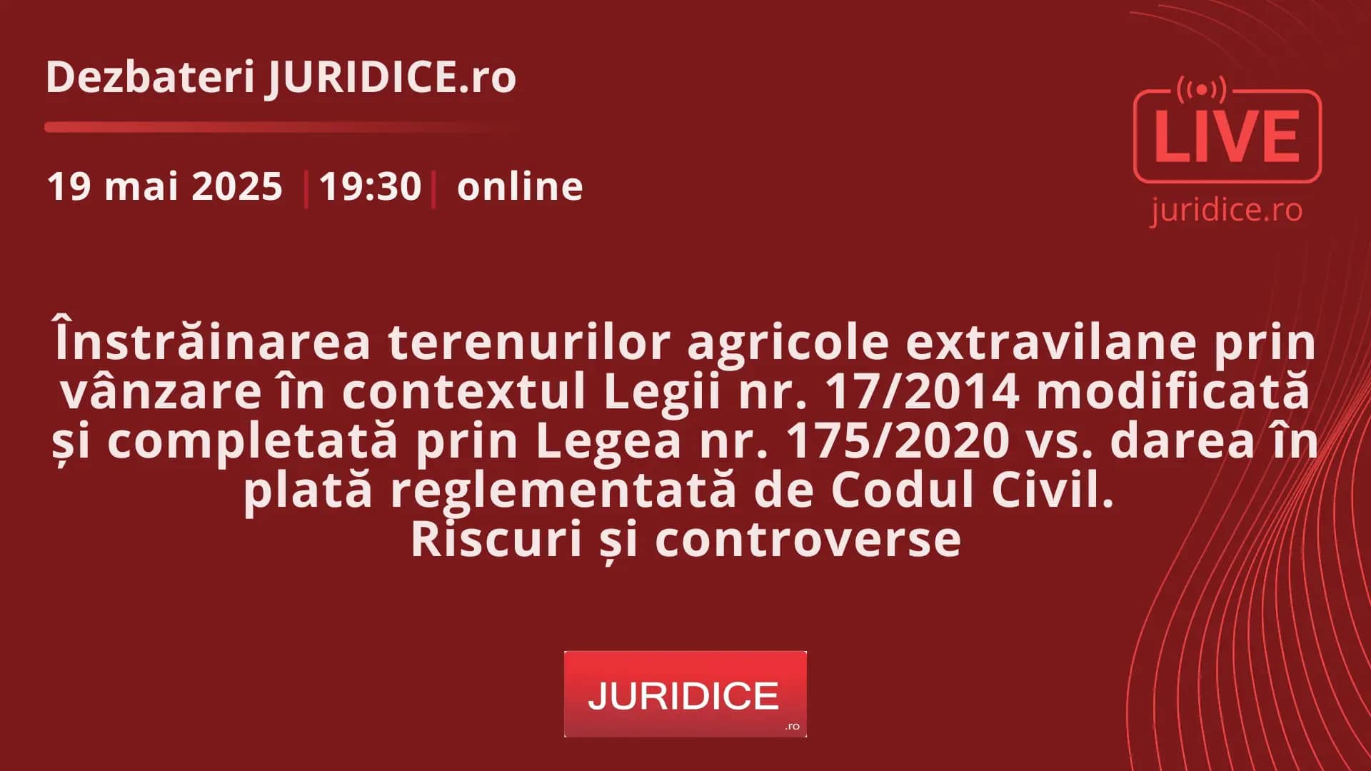 Înstrăinarea terenurilor agricole extravilane prin vânzare în contextul Legii nr. 17/2014 modificată și completată prin Legea nr. 175/2020 vs. darea în plată reglementată de Codul Civil. Riscuri și controverse / 19 mai 2025 (ediția 690)