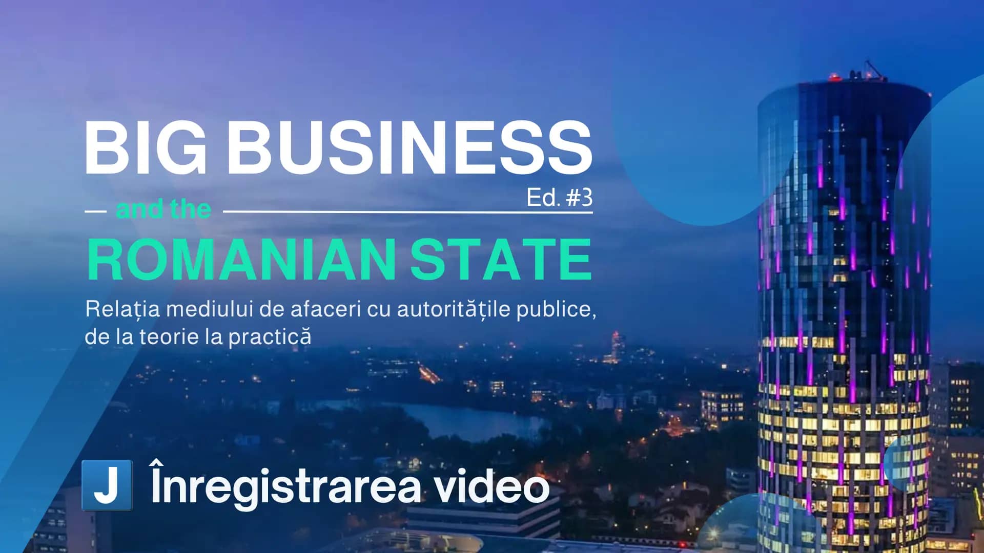 Big Business and the Romanian State (Relația mediului de afaceri cu autoritățile publice, de la teorie la practică). Ed. 3 / 12 iunie 2025
